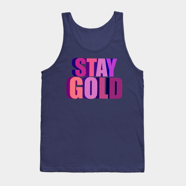 STAY GOLD Tank Top by maymayma